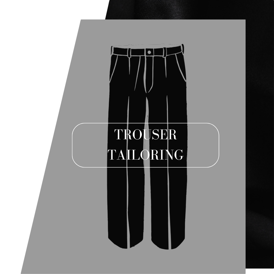 Trouser Tailoring & Alterations